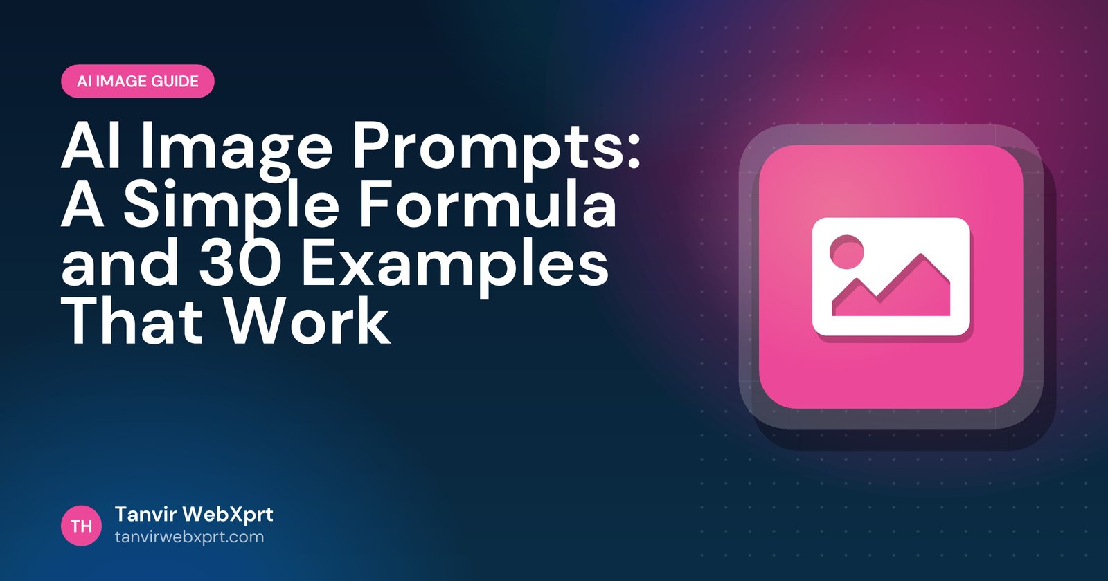 AI image prompt formula with 30 example prompts