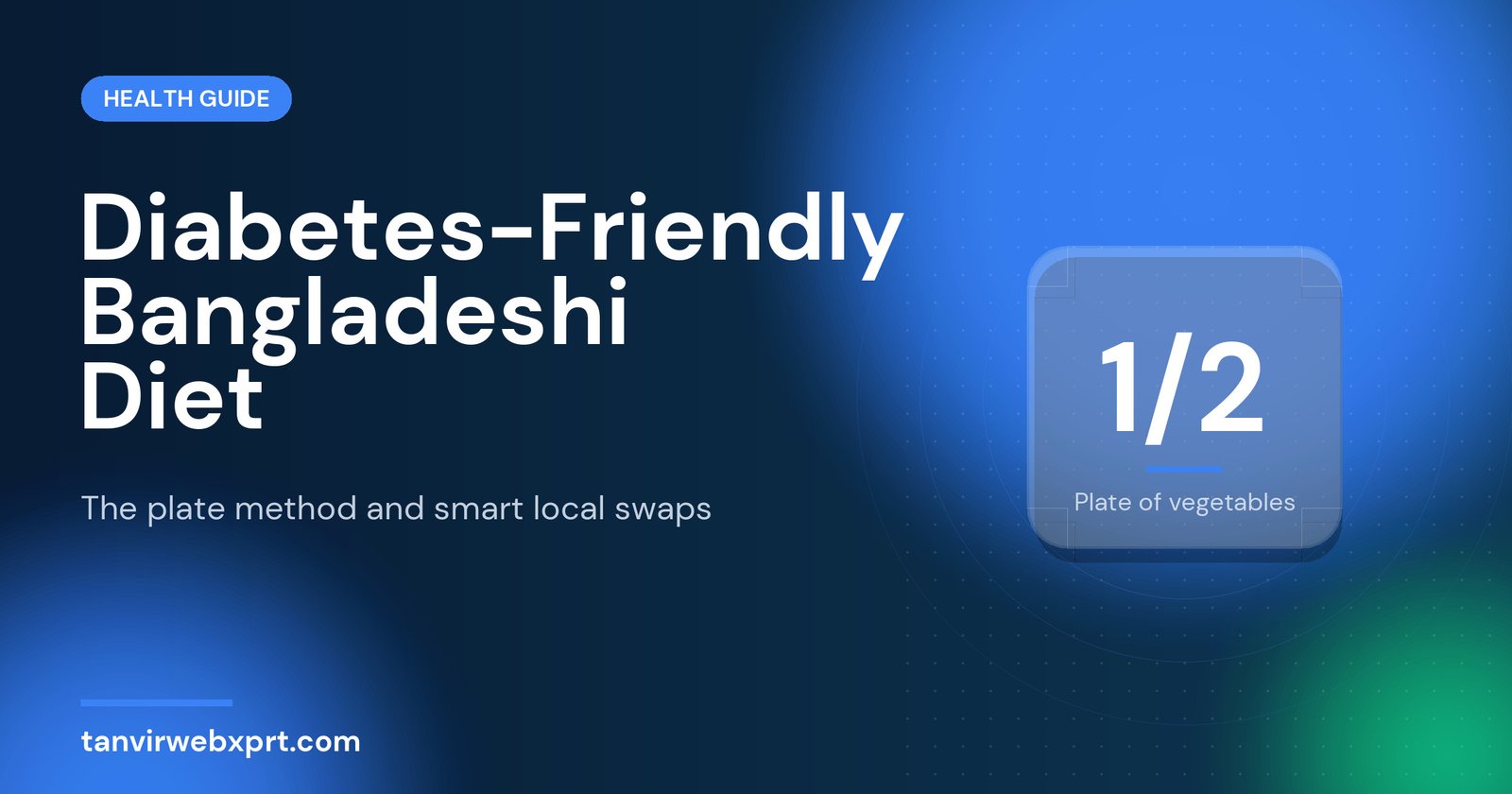 Diabetes-friendly Bangladeshi diet guide using the plate method