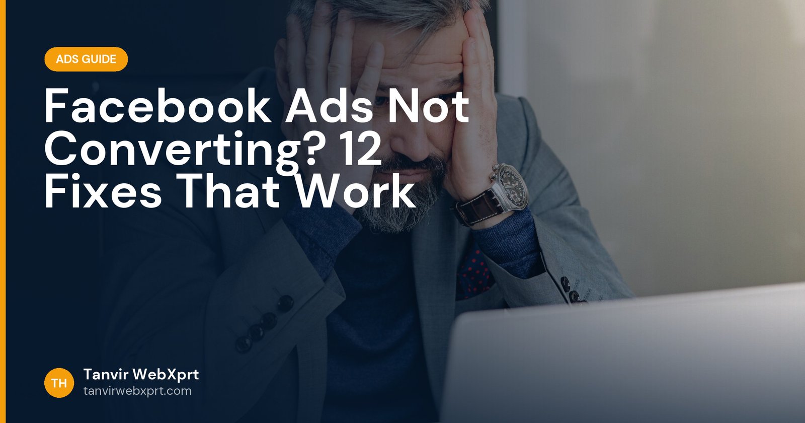 Frustrated business owner looking at a laptop because Facebook ads are not converting