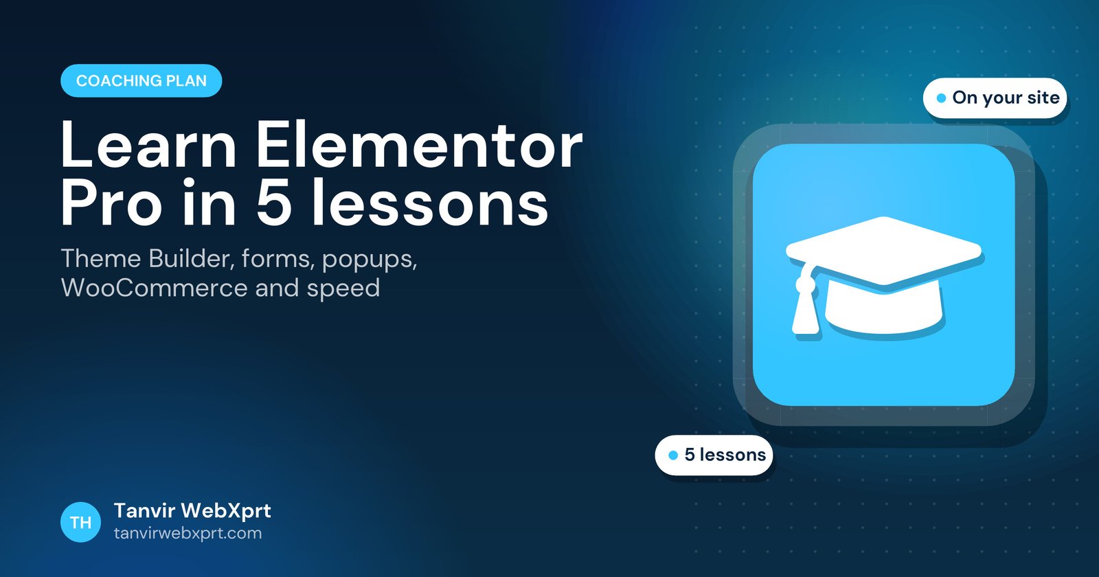 Learn Elementor Pro in 5 lessons, a one-to-one coaching plan