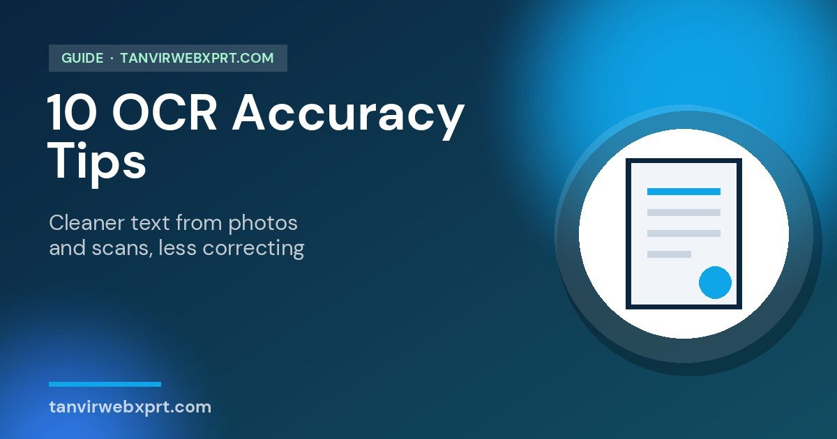 Tips to improve OCR accuracy when converting images to text