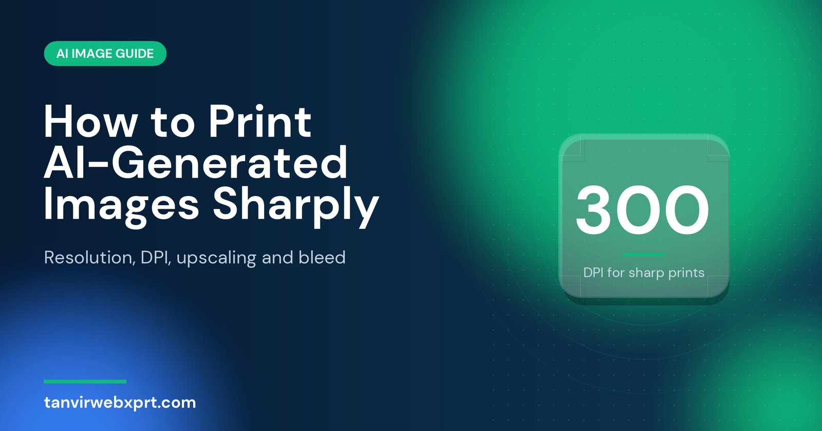 How to print AI-generated images sharply with the right resolution and DPI