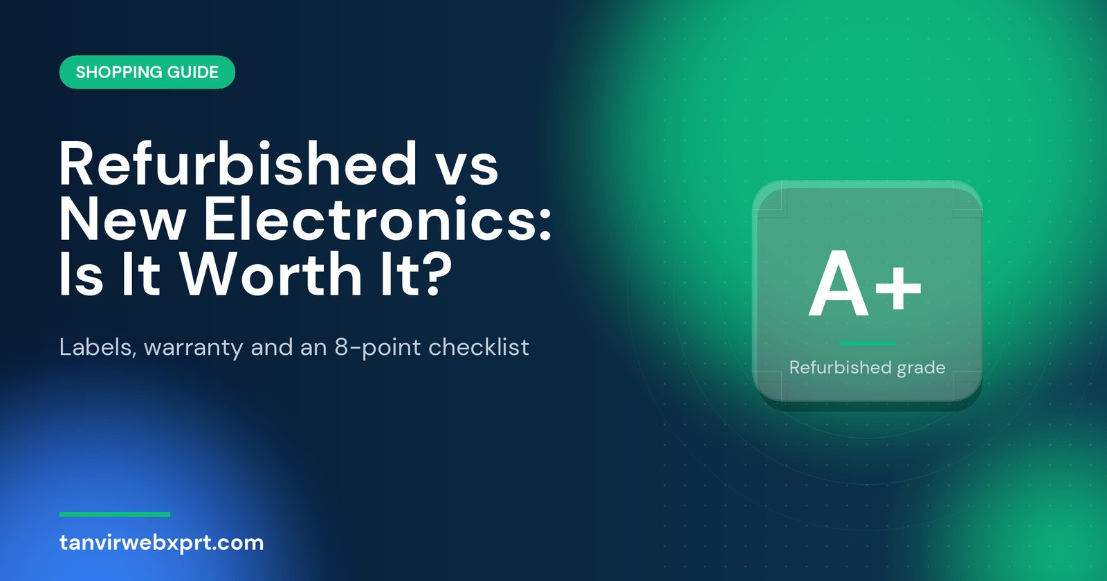 Refurbished vs new electronics comparison guide