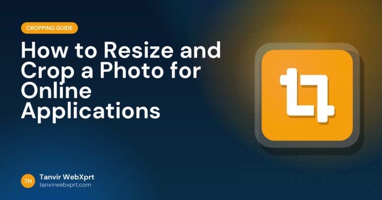 How to resize and crop a photo for online application forms