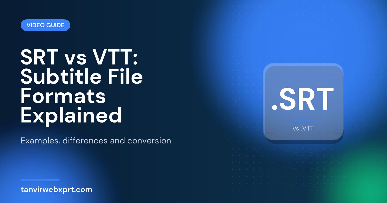 SRT vs VTT subtitle file formats explained with examples