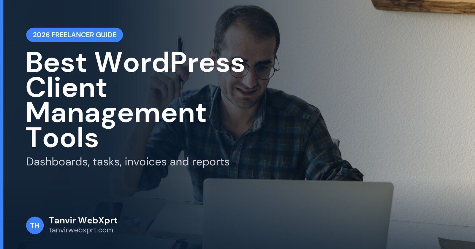 Freelancer working at home with laptop and notebook, WordPress client management tools